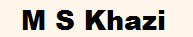 M S Khazi
